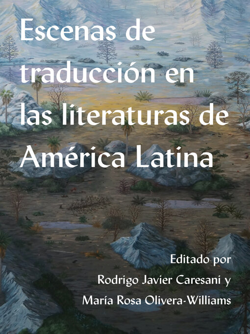 Title details for Escenas de traducción en las literaturas de América Latina by Rodrigo Javier Caresani - Available